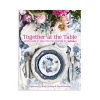 Cheapest π Together At The Table: Entertaining At Home With The Creators Of Juliska Book Multi π€© 2 Cheapest π Together At The Table: Entertaining At Home With The Creators Of Juliska Book Multi π€© -Juliska Sales unnamed file 1721